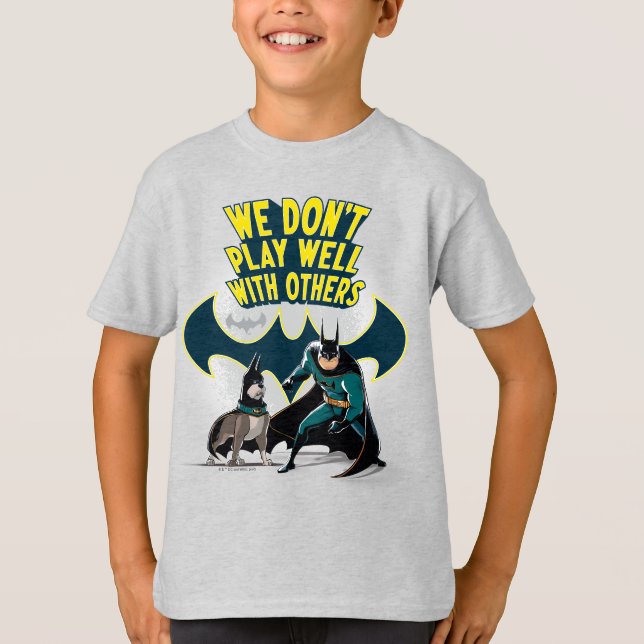 Camiseta Batman y Ace - No jugamos bien con otros (Anverso)