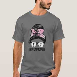 Camiseta Baton Twirler Mom Life Messy Bun Hair Glasses Flow