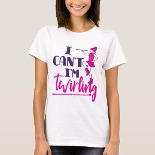 Camiseta Baton Twirler no puedo estar toreando