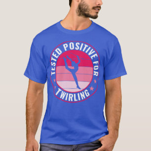 Camiseta Baton Twirler Positive Twirling Funny Majorette