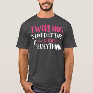Camiseta Baton Twirler Twirling Arregla Todo Funny Majo