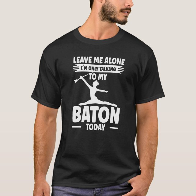 Camiseta Baton Twirling Twiler Talking To My Baton Premium (Anverso)