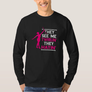 Camiseta Baton Twirling Twirlin 'Hatin' Baton Twirler Gimna
