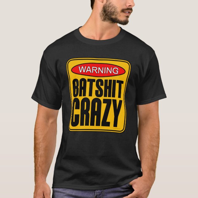 Camiseta Batshit Crazy T-Shirt (Anverso)