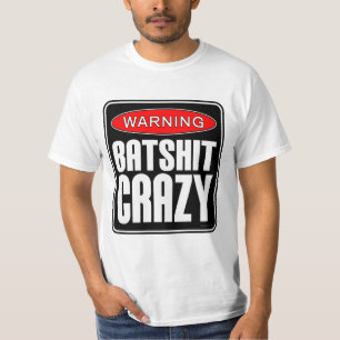 Camiseta Batshit Crazy T-Shirt