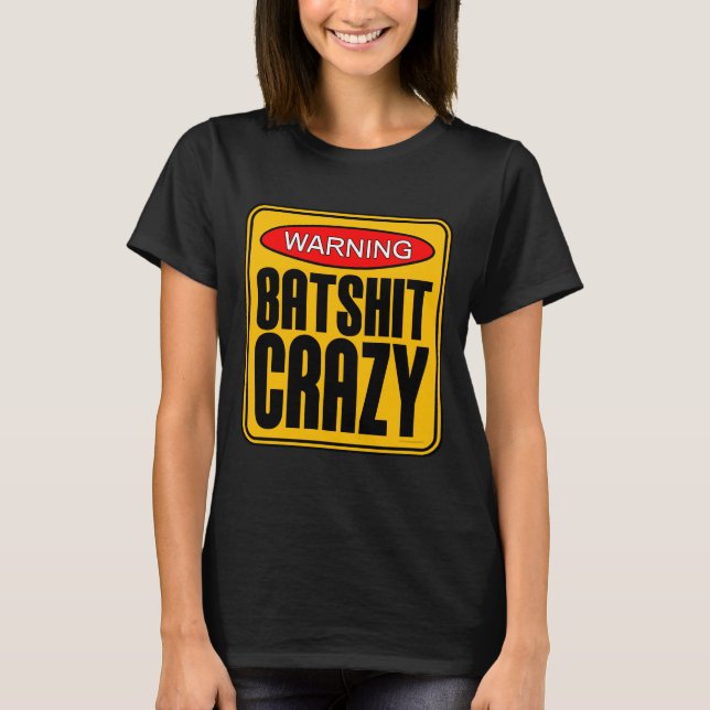 Camiseta Batshit Crazy T-Shirt (Anverso)