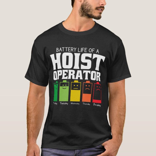 Camiseta Battery Life Of A Hoist Operator (Anverso)