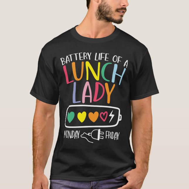 Camiseta Battery Life of a Lunch Lady (Anverso)
