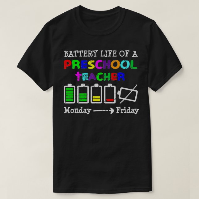 Camiseta Battery Life of a Preschool teacher Gift  (Diseño del anverso)