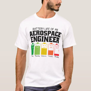 Camiseta Battery Life Of An Aerospace Engineer