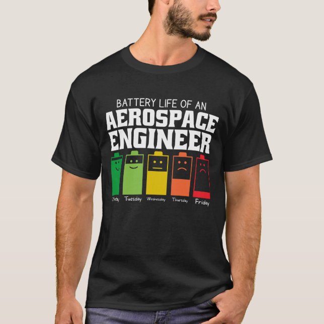 Camiseta Battery Life Of An Aerospace Engineer (Anverso)