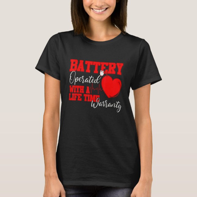 Camiseta Battery Operated With A Life Time Warranty Heart D (Anverso)