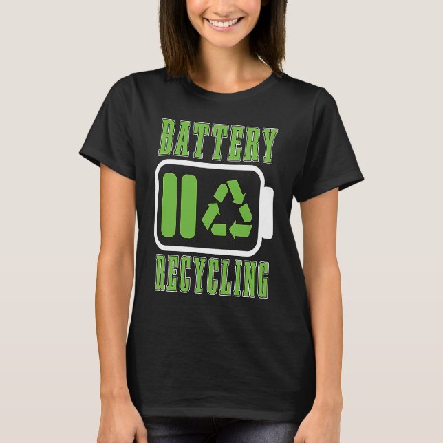 Camiseta Battery Recycling Raise Awareness Lovers Trash Day (Anverso)