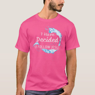 Camiseta Bautismo Fe Cristiana He Decidido Seguir A J