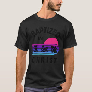 Camiseta Bautizado En Cristo Bautismo De Adultos Y Bautismo