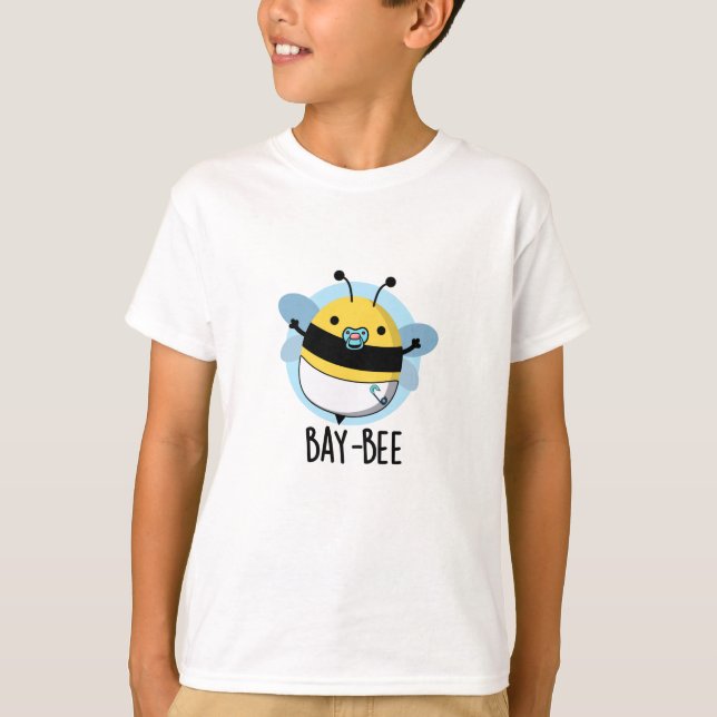 Camiseta Bay-bee Funny Baby Bee Pun (Anverso)
