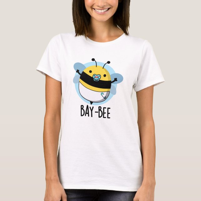 Camiseta Bay-bee Funny Baby Bee Pun (Anverso)