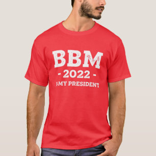 Camiseta BBM Es Mi Presidente 2022 - Red Bongbong Marcos Sa