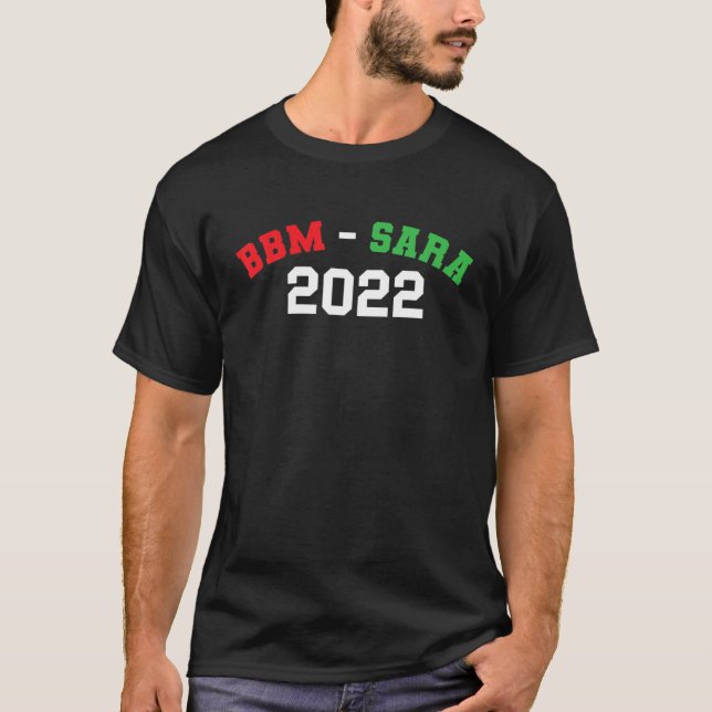 Camiseta BBM Marcos Sara 2022 Bong Marcos Duterte President (Anverso)