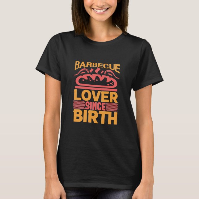 Camiseta BBQ Barbecue lover since birth (Anverso)