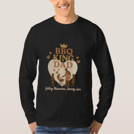 Camiseta BBQ King Dad: Quemando Recuerdos, sirviendo amor