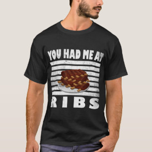 Camiseta BBQ Ribs Funny Grill Que Me Tuviste En Ribs Barbec