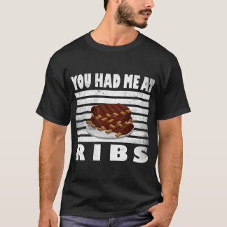 Camiseta BBQ Ribs Funny Grill Que Me Tuviste En Ribs Barbec