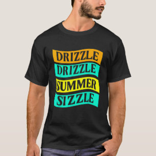 Camiseta BBQ Tee Funny Drizzle Drizzle Summer Sizzle