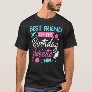 Camiseta Bday Fiesta Bff Mejor Amigo Del Nacimiento Sweetie
