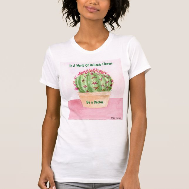 Camiseta Be A Cactus T Shirt, Fun quotable artsy t- shirt (Anverso)