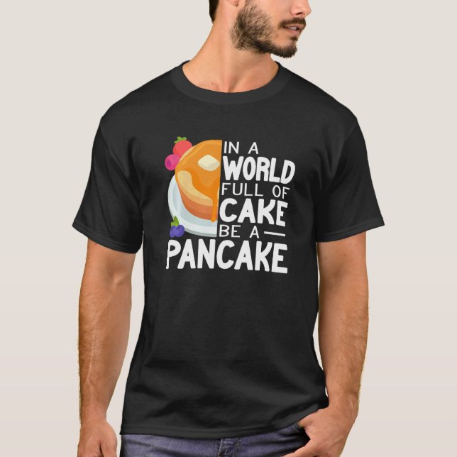 Camiseta Be a Pancake maker  pancake  women cute pancakes (Anverso)