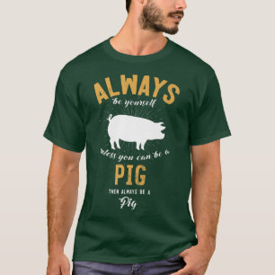 Camiseta Be A Pig Lover Premium