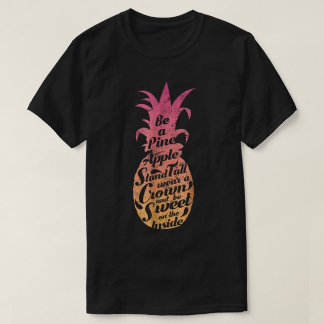 Camiseta Be a Pineapple Inspirational Quote Design (Diseño del anverso)