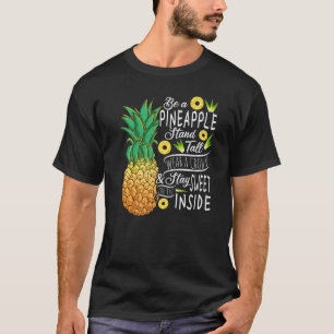 Camiseta Be A Pineapple Stands Thall Wear A Crown and Stay