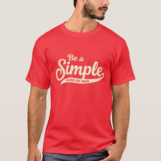 Camiseta Be A Simple Kind Of Man – Mountain Background (Anverso)
