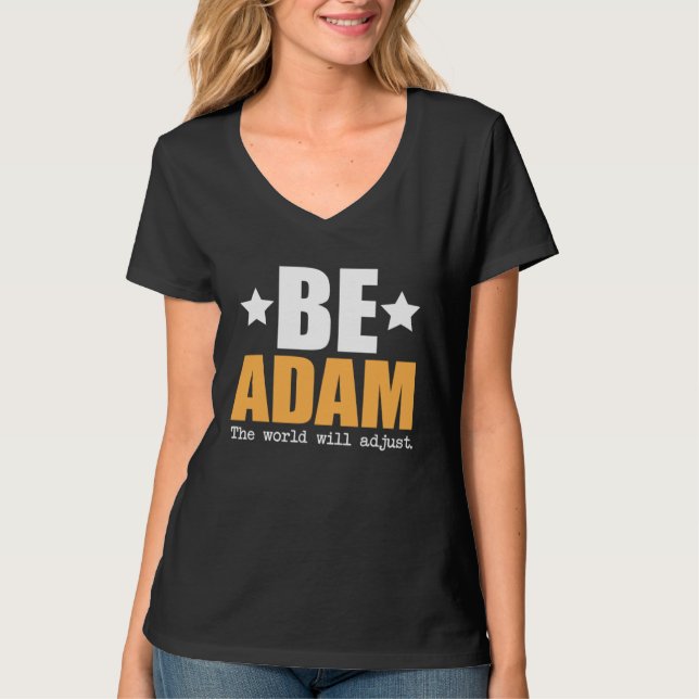 Camiseta Be Adam The World Will Adjust (Anverso)