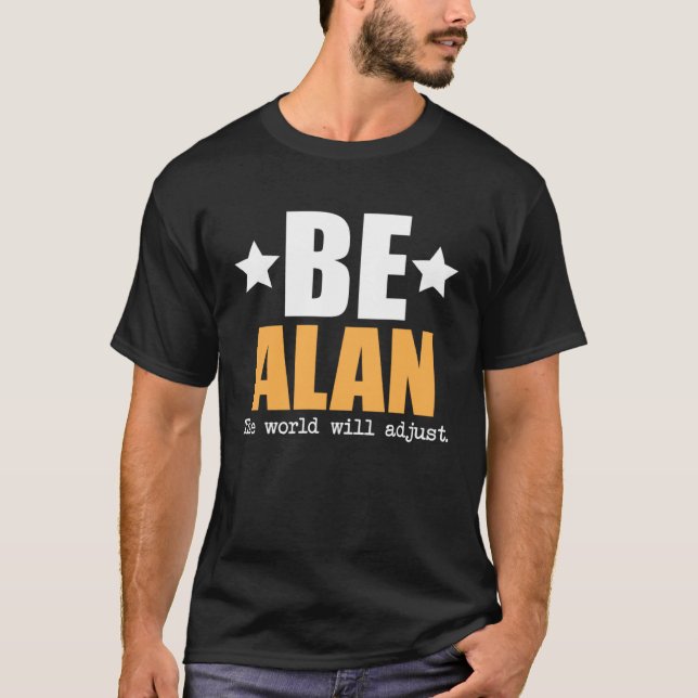 Camiseta Be Alan The World Will Adjust (Anverso)