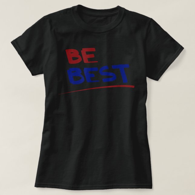 Camiseta Be Best Melania Trump, motivational (Diseño del anverso)