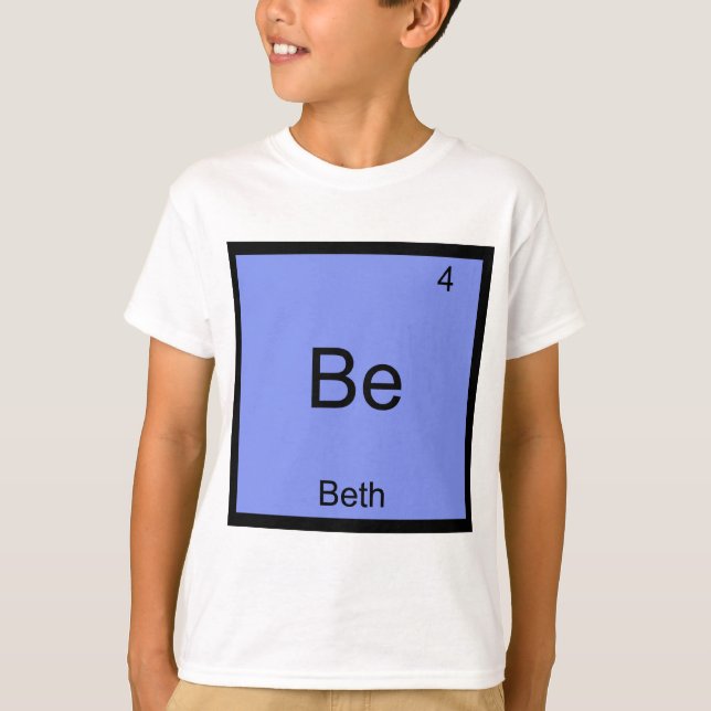 Camiseta Be - Beth Funny Chemistry Element Symbol Nombre Te (Anverso)