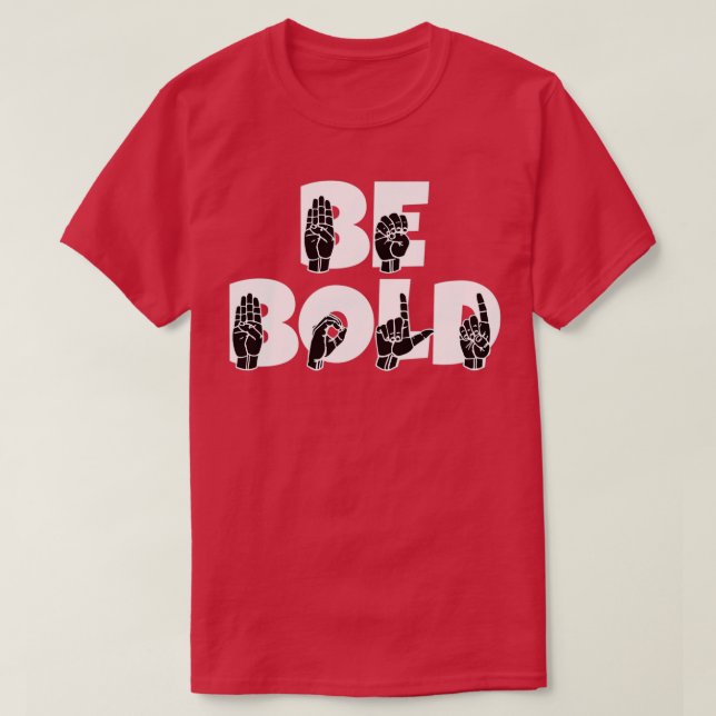Camiseta BE BOLD text with Sign language black and white de (Diseño del anverso)