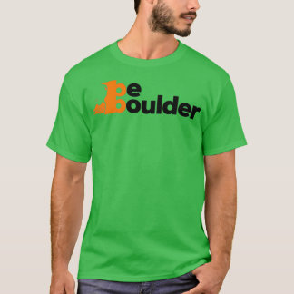 Camiseta Be Boulder Rock Climbdering Bouldering