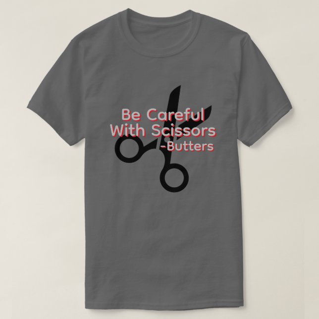 Camiseta Be careful with scissors (Diseño del anverso)