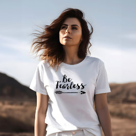 Camiseta Be Fearless - Inspirational Script Typography