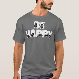 Camiseta BE FELIZ texto con lenguaje Rótulo negro y blanco 