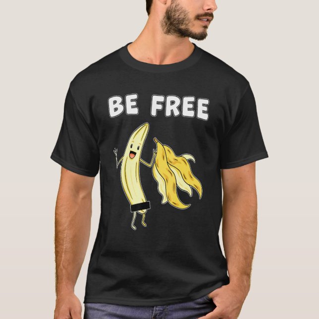 Camiseta Be Free Banana Graphic Fruit Freedom Humor 1 (Anverso)