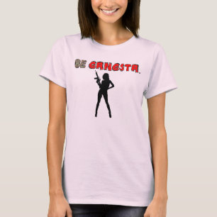 CAMISETA BE GANGSTA