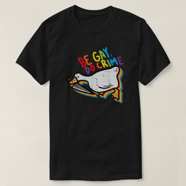 Camiseta Be Gay Do Crime Funny Goose Rainbow Pride (Diseño del anverso)
