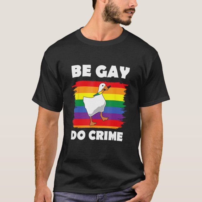 Camiseta Be Gay Do Crime  Goose LGBT Rainbow Flag (Anverso)