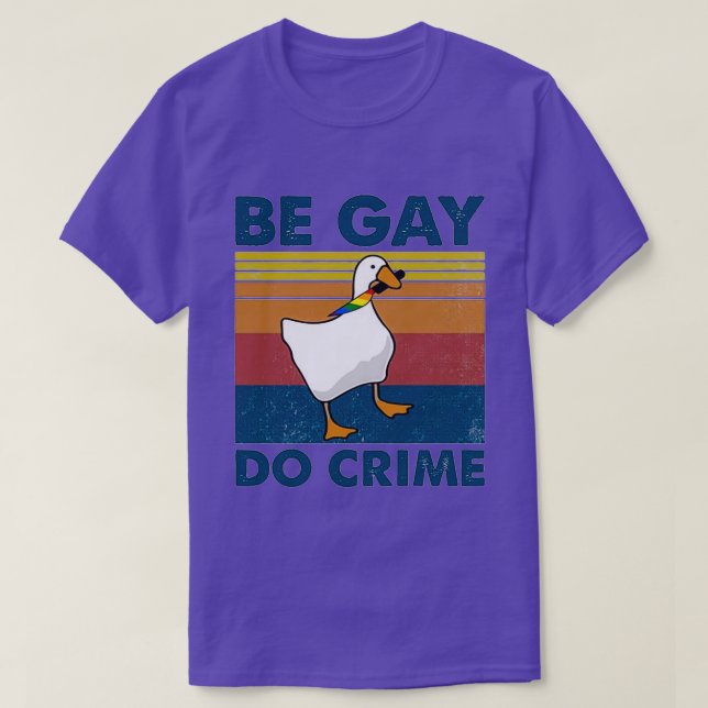Camiseta Be Gay Do Crime Goose Pride Lgbt (Diseño del anverso)