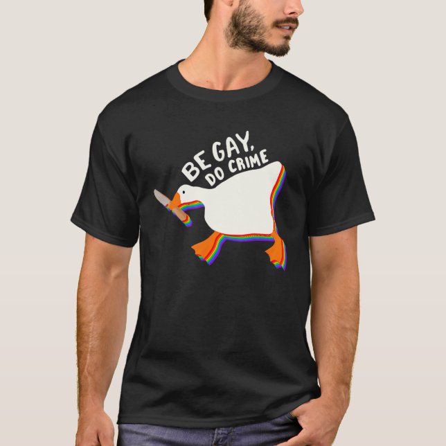 Camiseta Be Gay Do Crime Lgbtq Duck Goose Lgbt Pride Mes (Anverso)